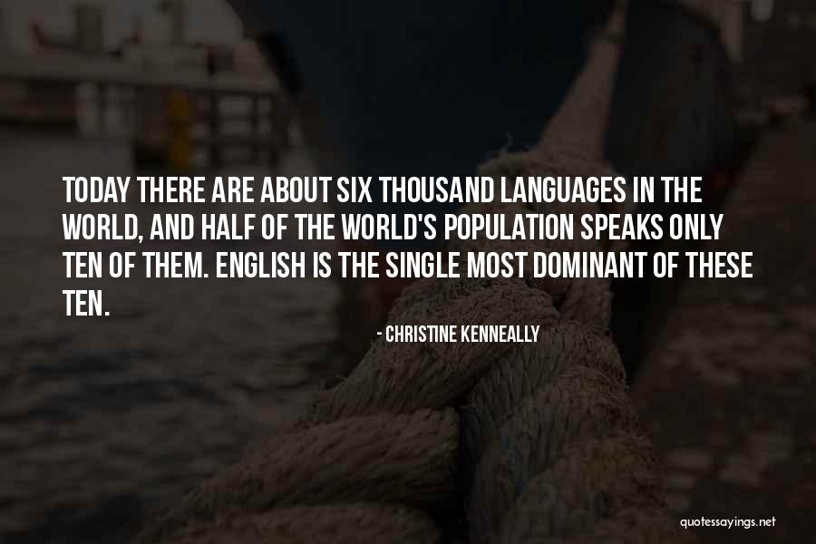 There Is Only Today Quotes By Christine Kenneally There Is Only Today Quotes By Christine Kenneally