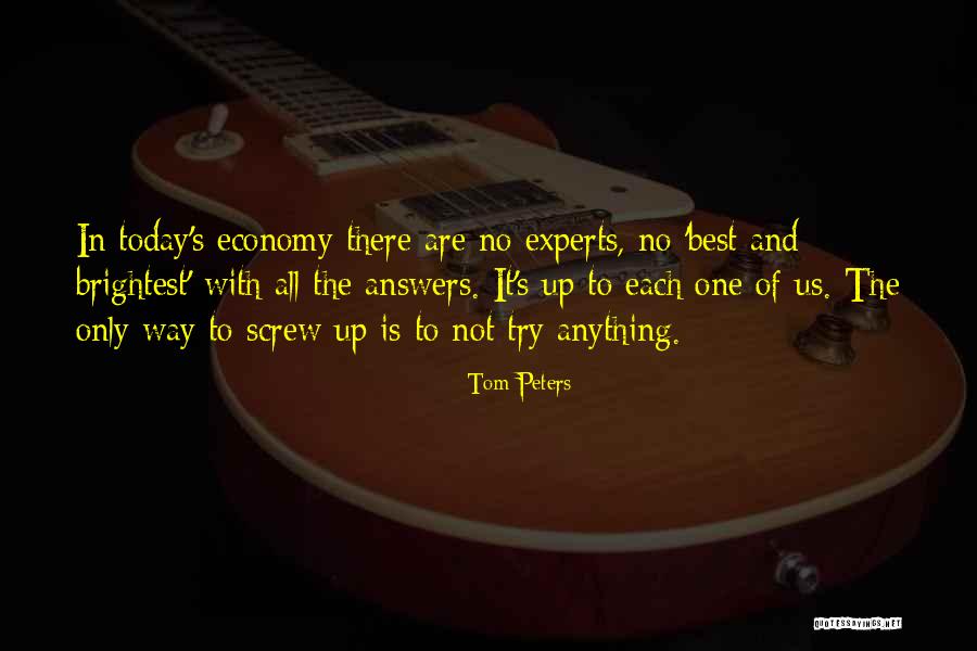 There Is Only Today Quotes By Tom Peters There Is Only Today Quotes By Tom Peters