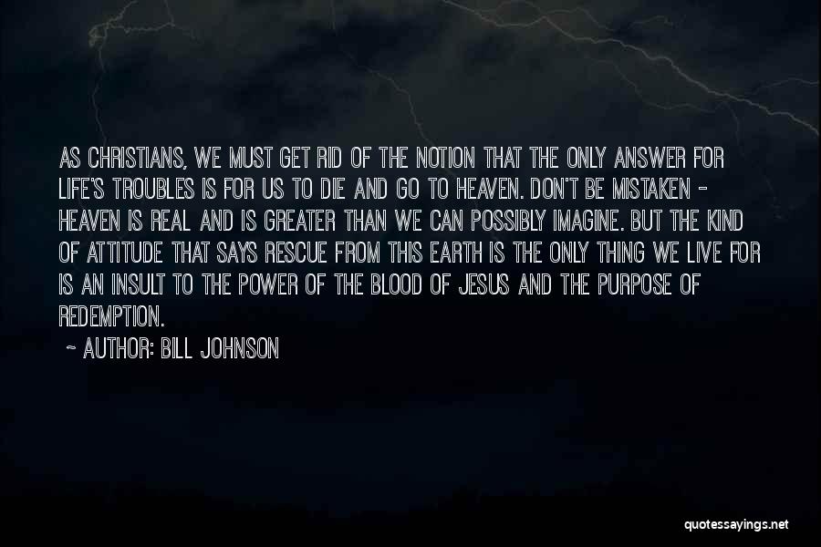 There Is Power In The Blood Of Jesus Quotes By Bill Johnson