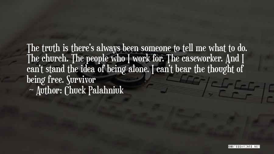 There Is Someone For Me Quotes By Chuck Palahniuk