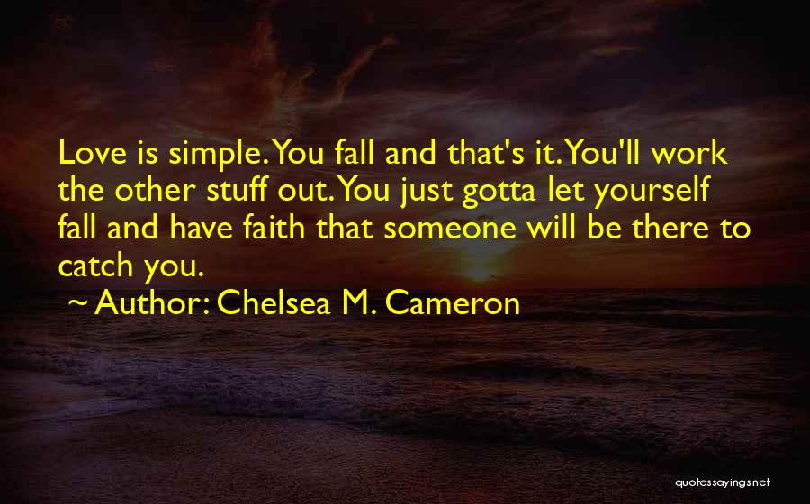 There Is Someone Out There Quotes By Chelsea M. Cameron