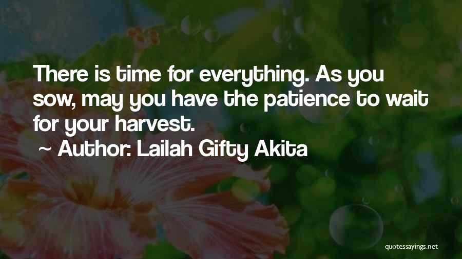 There Is Time For Everything Quotes By Lailah Gifty Akita