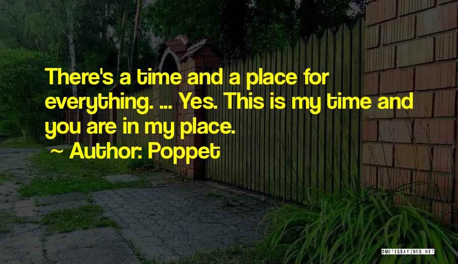 There Is Time For Everything Quotes By Poppet