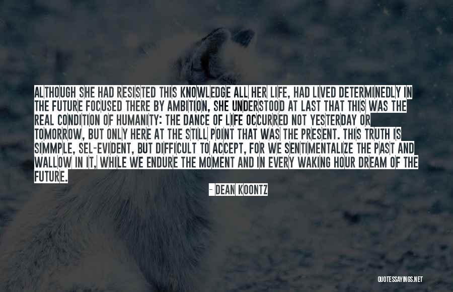 There Is Tomorrow Quotes By Dean Koontz There Is Tomorrow Quotes By Dean Koontz
