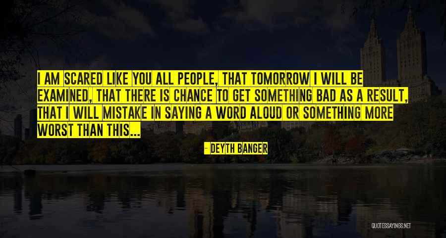 There Is Tomorrow Quotes By Deyth Banger There Is Tomorrow Quotes By Deyth Banger