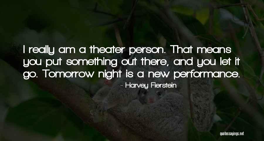 There Is Tomorrow Quotes By Harvey Fierstein There Is Tomorrow Quotes By Harvey Fierstein
