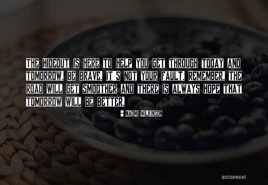 There Is Tomorrow Quotes By Naomi Wilkinson There Is Tomorrow Quotes By Naomi Wilkinson