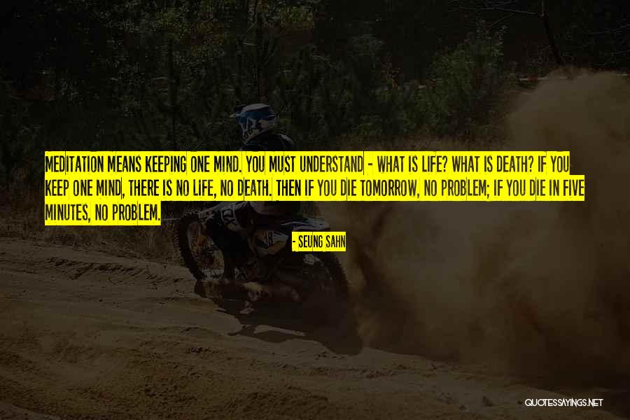There Is Tomorrow Quotes By Seung Sahn There Is Tomorrow Quotes By Seung Sahn