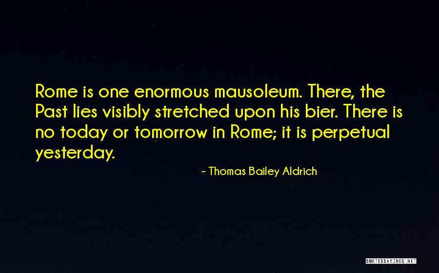 There Is Tomorrow Quotes By Thomas Bailey Aldrich There Is Tomorrow Quotes By Thomas Bailey Aldrich