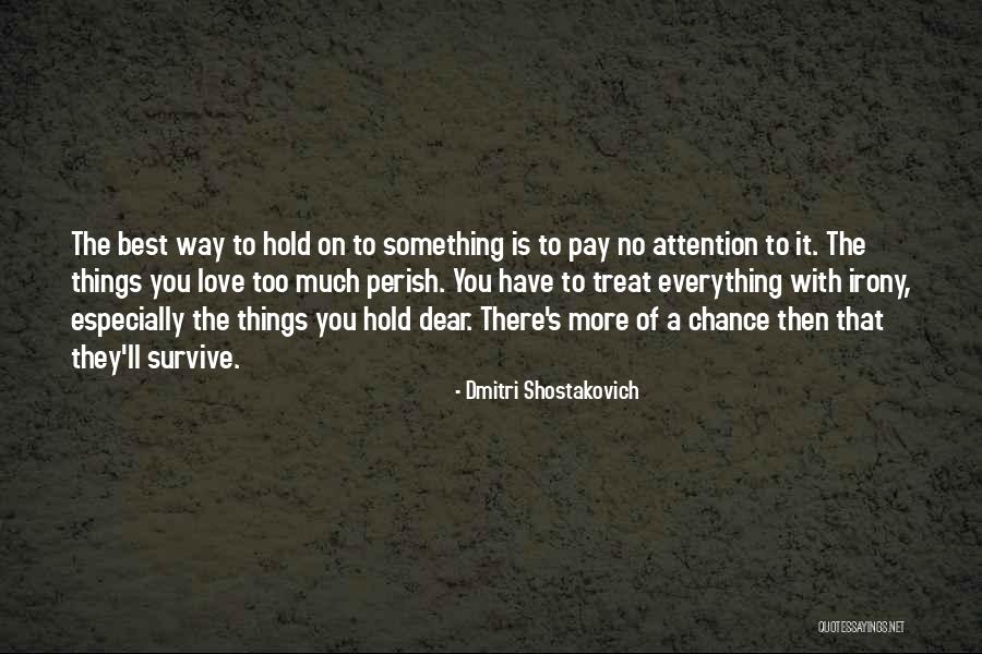 There More Chance Of Quotes By Dmitri Shostakovich There More Chance Of Quotes By Dmitri Shostakovich