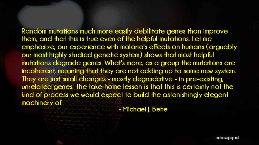 There More Chance Of Quotes By Michael J. Behe There More Chance Of Quotes By Michael J. Behe