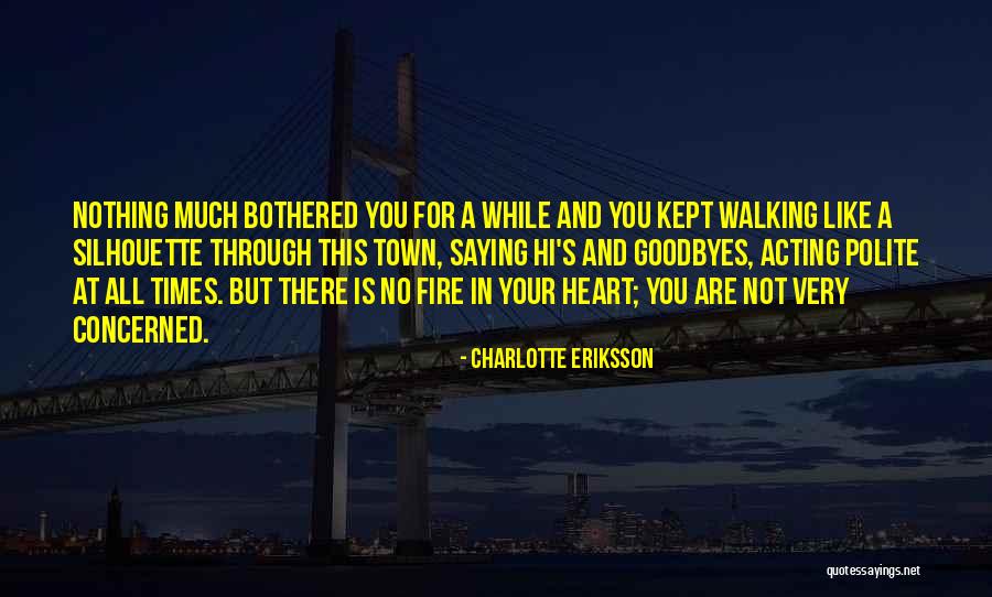 There No Goodbye Quotes By Charlotte Eriksson There No Goodbye Quotes By Charlotte Eriksson