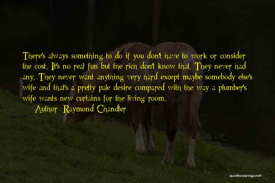 There No Goodbye Quotes By Raymond Chandler