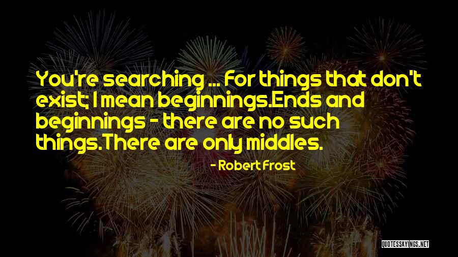 There No Goodbye Quotes By Robert Frost There No Goodbye Quotes By Robert Frost