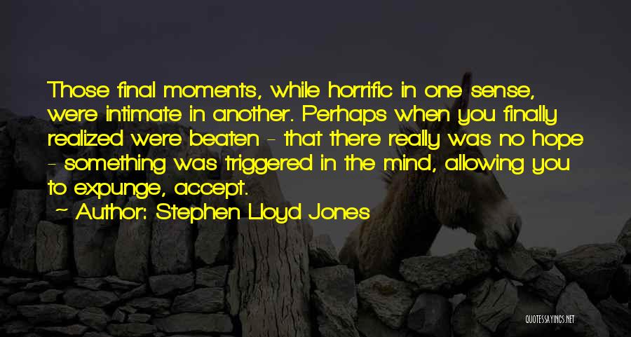 There No Hope Quotes By Stephen Lloyd Jones