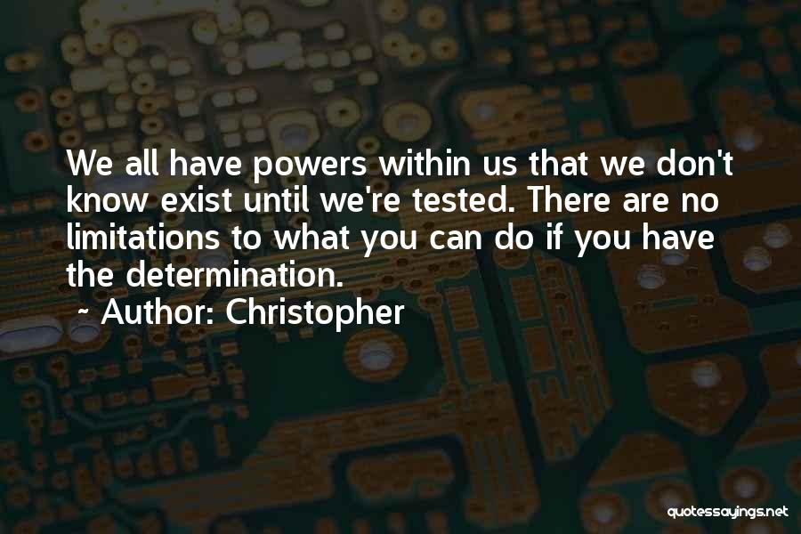 There No Limitations Quotes By Christopher