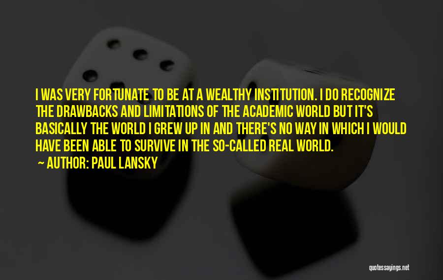 There No Limitations Quotes By Paul Lansky