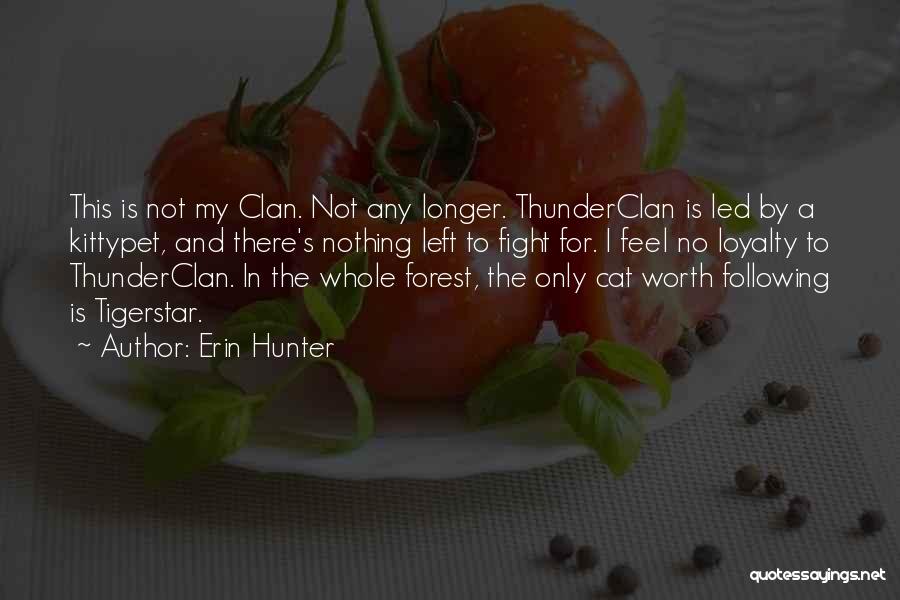 There No Loyalty Quotes By Erin Hunter