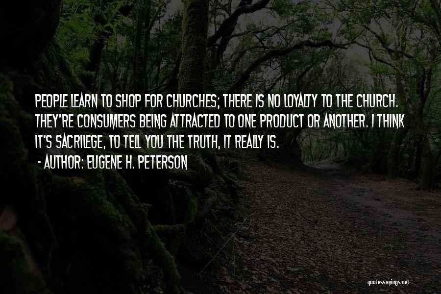 There No Loyalty Quotes By Eugene H. Peterson