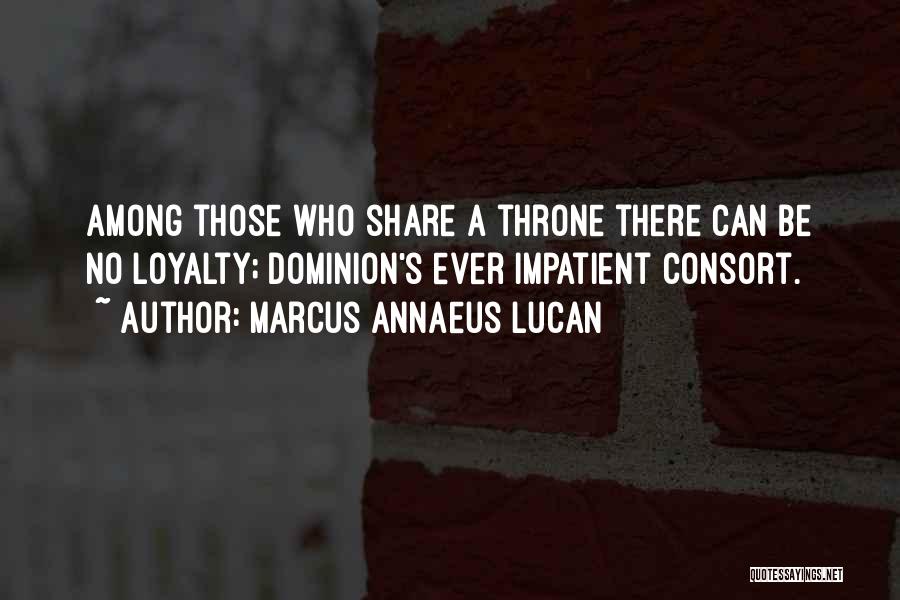There No Loyalty Quotes By Marcus Annaeus Lucan