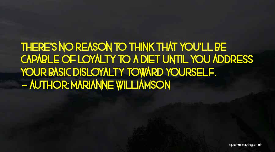 There No Loyalty Quotes By Marianne Williamson