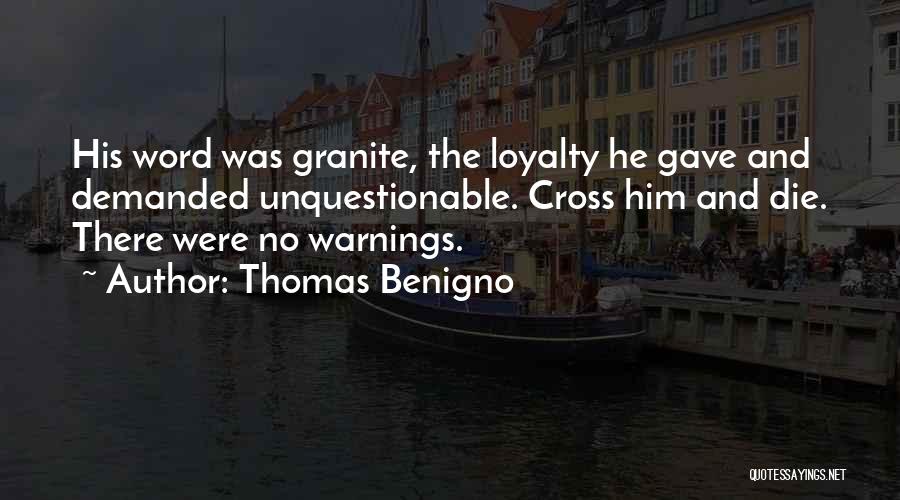 There No Loyalty Quotes By Thomas Benigno