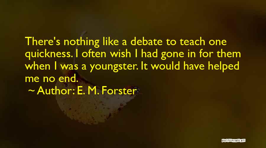 There No One Like Me Quotes By E. M. Forster