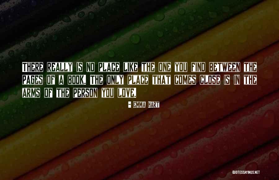There No One Like You Love Quotes By Emma Hart There No One Like You Love Quotes By Emma Hart