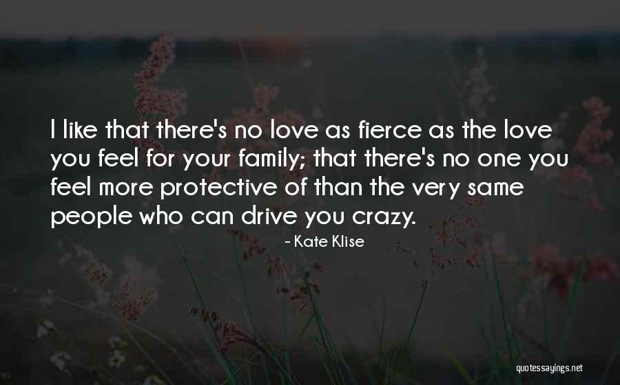 There No One Like You Love Quotes By Kate Klise