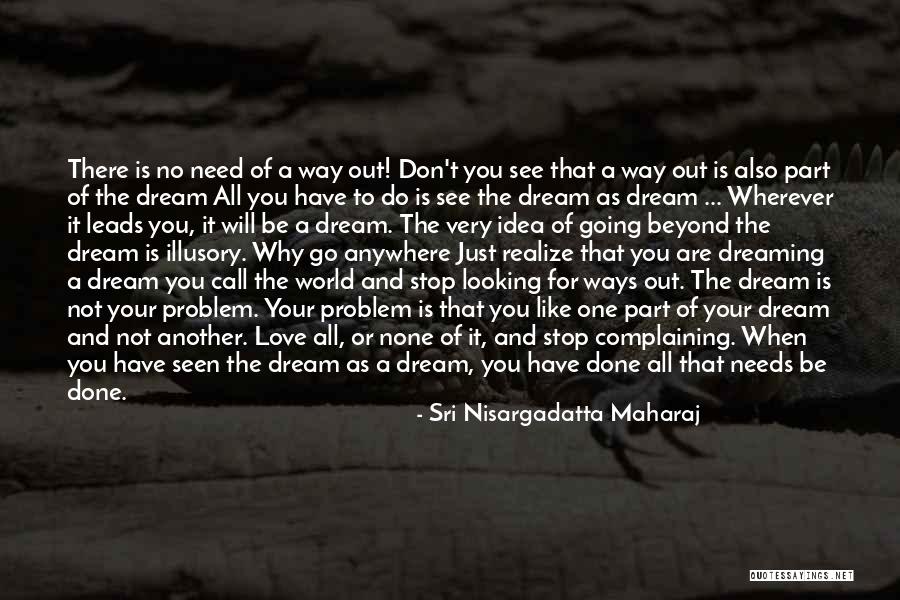 There No One Like You Love Quotes By Sri Nisargadatta Maharaj There No One Like You Love Quotes By Sri Nisargadatta Maharaj