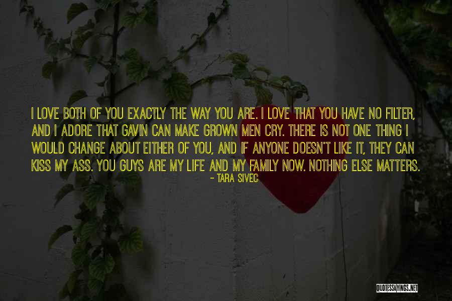 There No One Like You Love Quotes By Tara Sivec