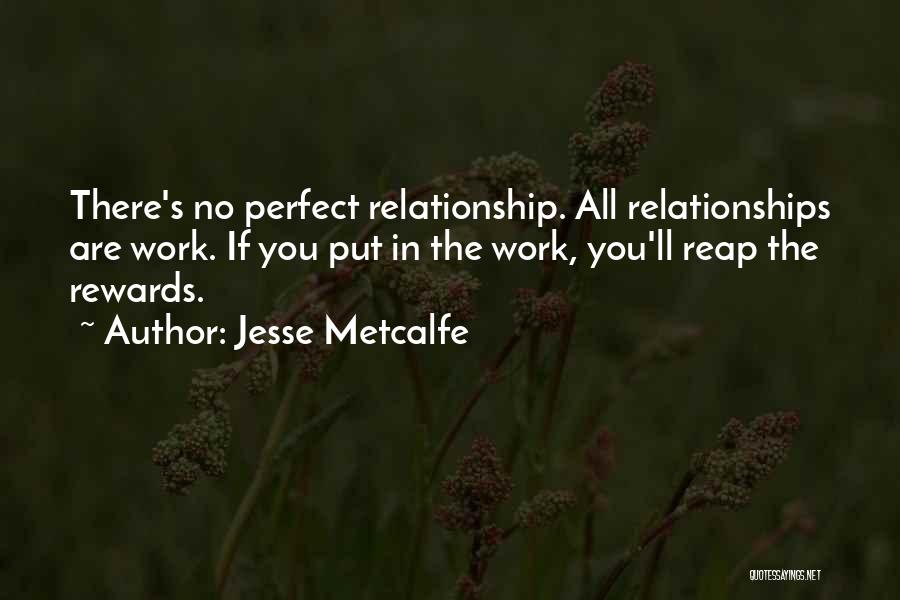 There No Such Thing Perfect Relationship Quotes By Jesse Metcalfe