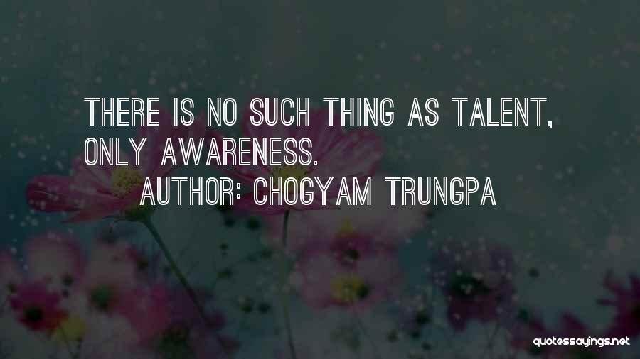 There No Such Thing Quotes By Chogyam Trungpa