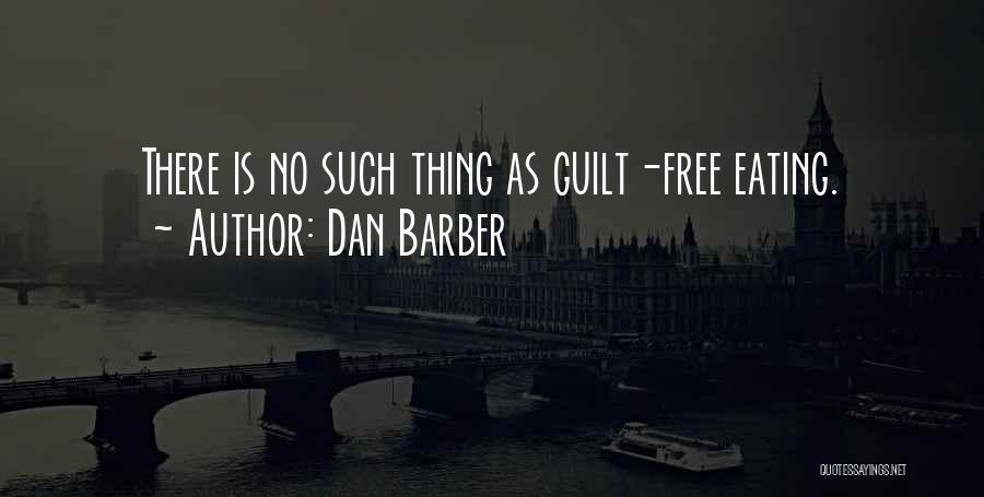 There No Such Thing Quotes By Dan Barber
