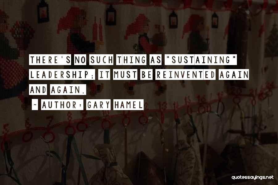 There No Such Thing Quotes By Gary Hamel