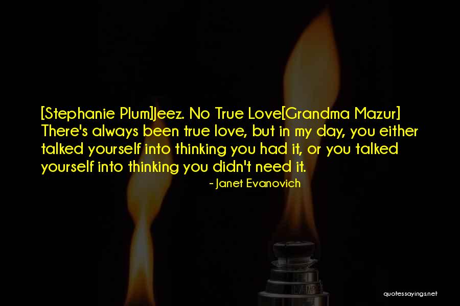 There No True Love Quotes By Janet Evanovich