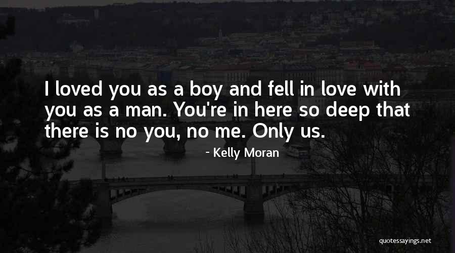 There No True Love Quotes By Kelly Moran