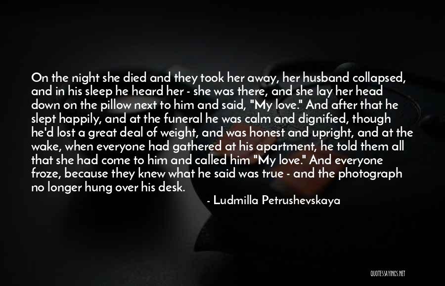 There No True Love Quotes By Ludmilla Petrushevskaya There No True Love Quotes By Ludmilla Petrushevskaya