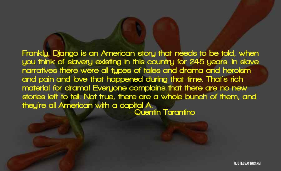 There No True Love Quotes By Quentin Tarantino There No True Love Quotes By Quentin Tarantino