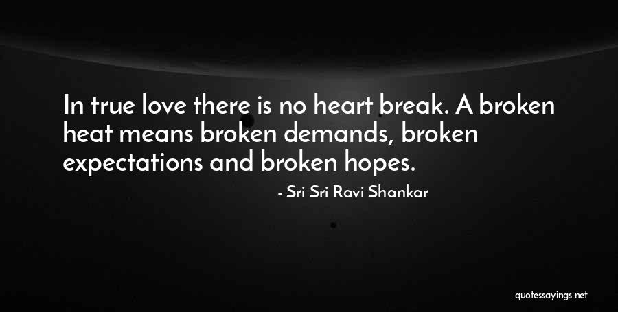 There No True Love Quotes By Sri Sri Ravi Shankar