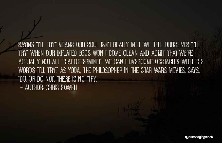 There No Try Yoda Quotes By Chris Powell