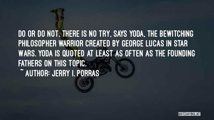 There No Try Yoda Quotes By Jerry I. Porras