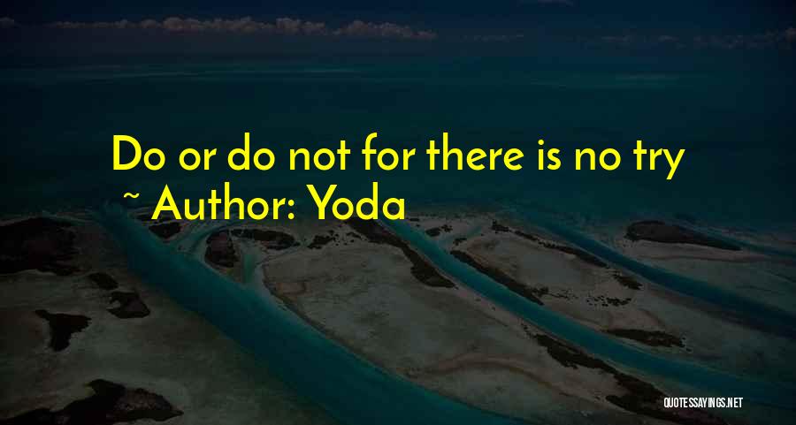 There No Try Yoda Quotes By Yoda