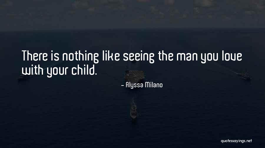 There Nothing Like Love Quotes By Alyssa Milano There Nothing Like Love Quotes By Alyssa Milano