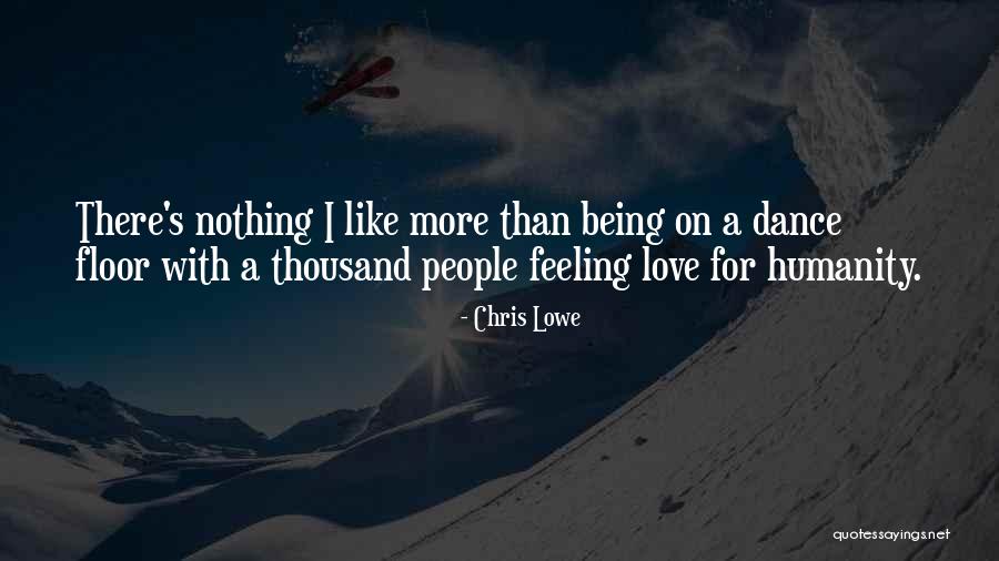 There Nothing Like Love Quotes By Chris Lowe