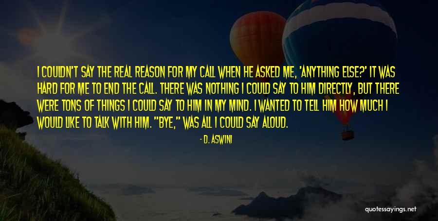 There Nothing Like Love Quotes By D. Aswini There Nothing Like Love Quotes By D. Aswini