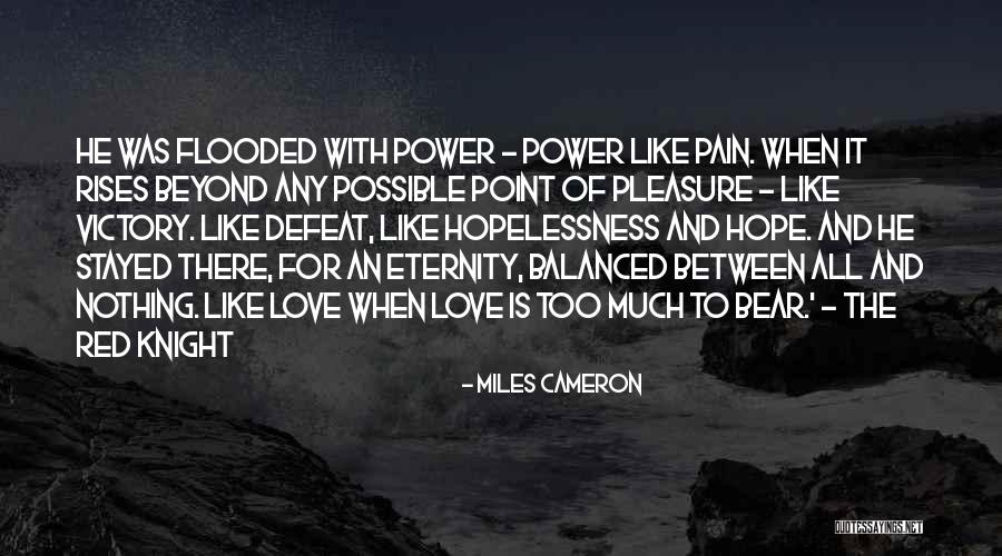 There Nothing Like Love Quotes By Miles Cameron There Nothing Like Love Quotes By Miles Cameron