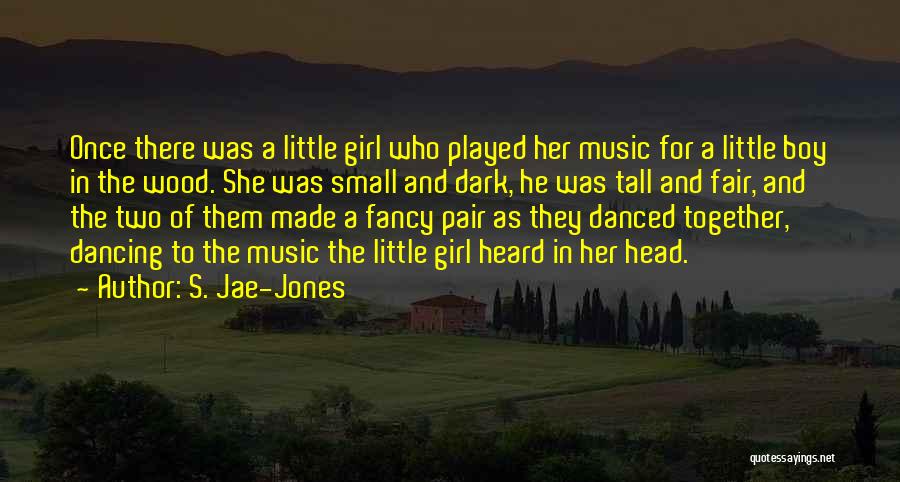 There Once Was A Little Girl Quotes By S. Jae-Jones