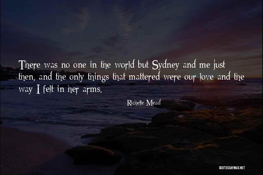 There Only One Me Quotes By Richelle Mead There Only One Me Quotes By Richelle Mead