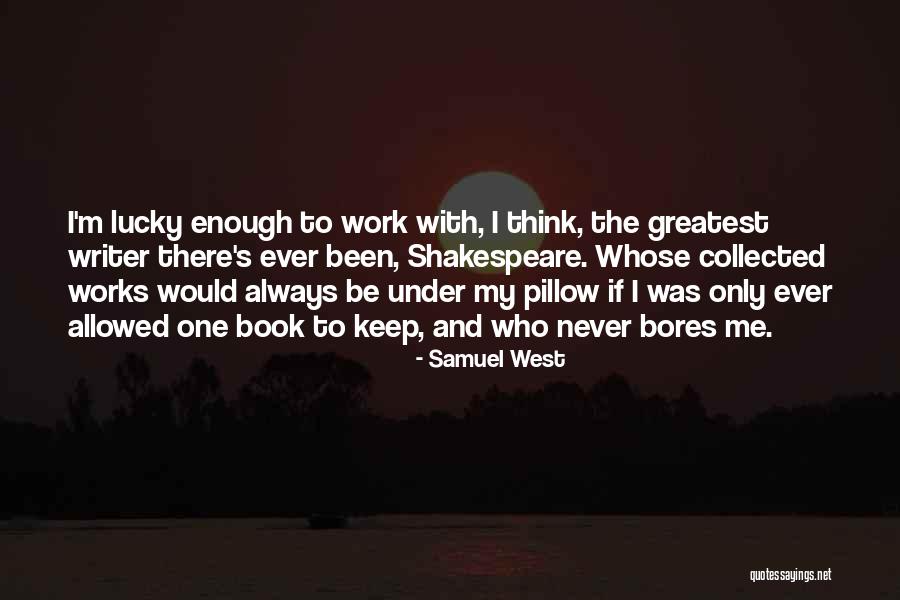There Only One Me Quotes By Samuel West There Only One Me Quotes By Samuel West